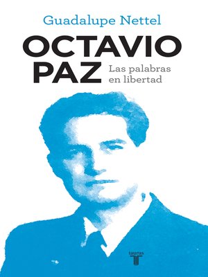 cover image of Octavio Paz. Las palabras en libertad
